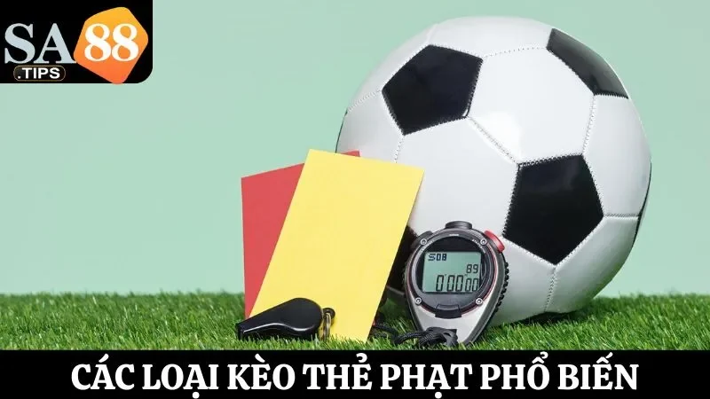 Tổng hợp các loại kèo thẻ phạt phổ biến hiện nay