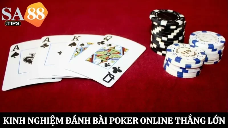 Cách đánh Poker chuyên nghiệp, thắng lớn với các kinh nghiệm hay