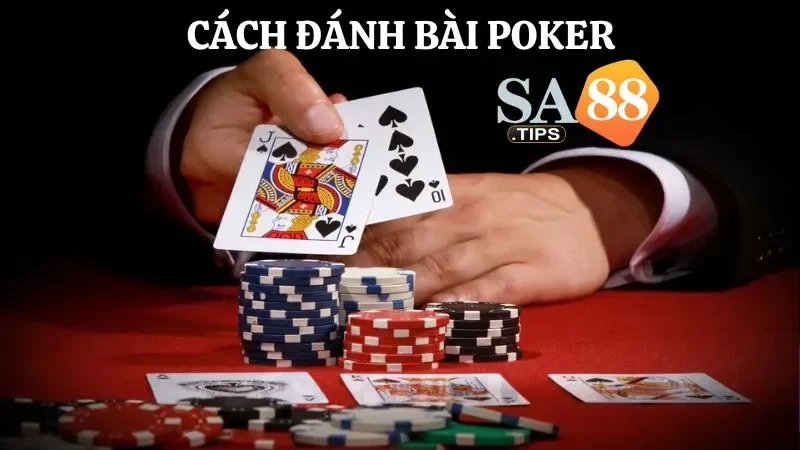 Cách đánh Poker trực tuyến cơ bản trong một ván chơi 