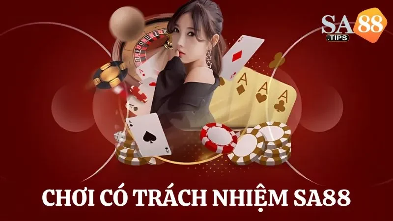 Tìm hiểu chơi có trách nhiệm Sa88 là gì