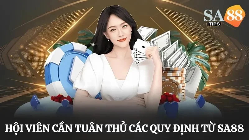 Hội viên cần nắm rõ và tuyệt đối tuân thủ các quy định từ nhà cái