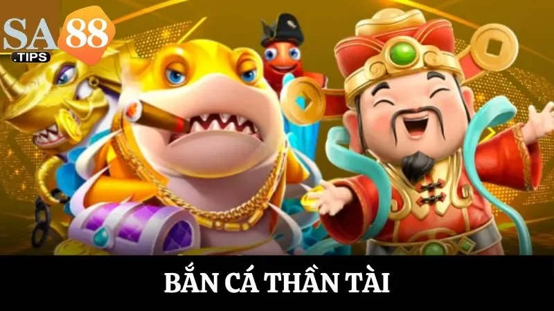 Khám phá bắn cá Thần Tài, bắn vui tay, rinh quà đầy túi