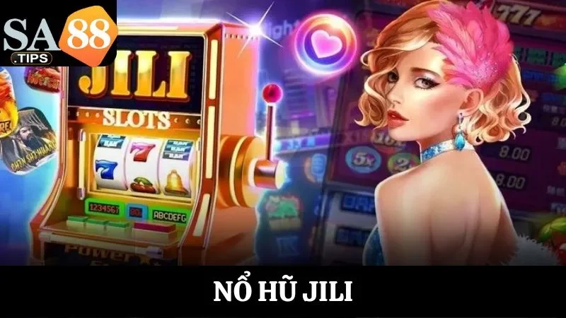 Khám phá về sảnh chơi nổ hũ nổi tiếng JILI