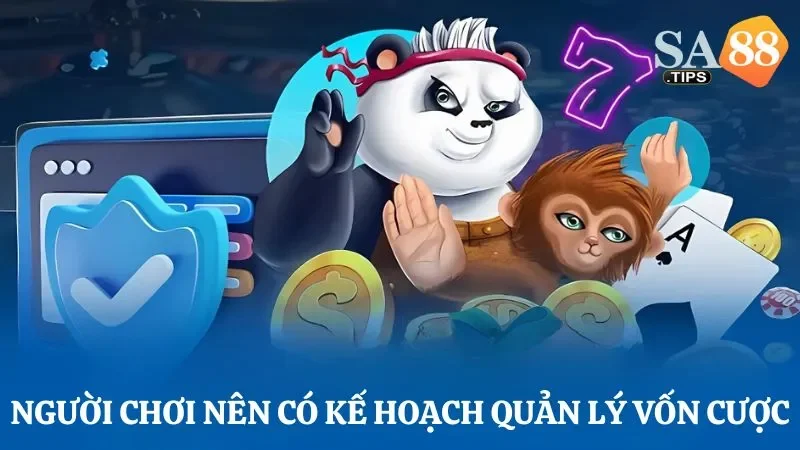 Bất kỳ người chơi nào cũng nên có kế hoạch quản lý vốn cược