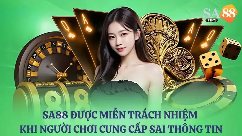 Nhà cái được miễn trách nhiệm khi người chơi cung cấp sai thông tin