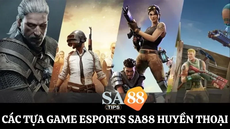 Thỏa mãn đam mê với các tựa game Esports SA88 huyền thoại