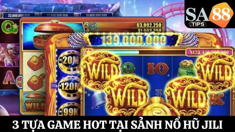 Top 3 tựa game slot nổi bật tại sảnh nổ hũ JILI